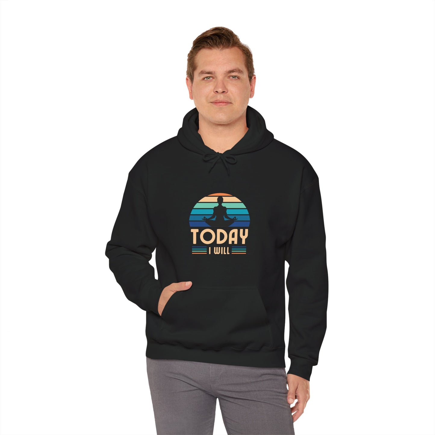 Today I Will Unisex Heavy Blend™ Hooded Sweatshirt