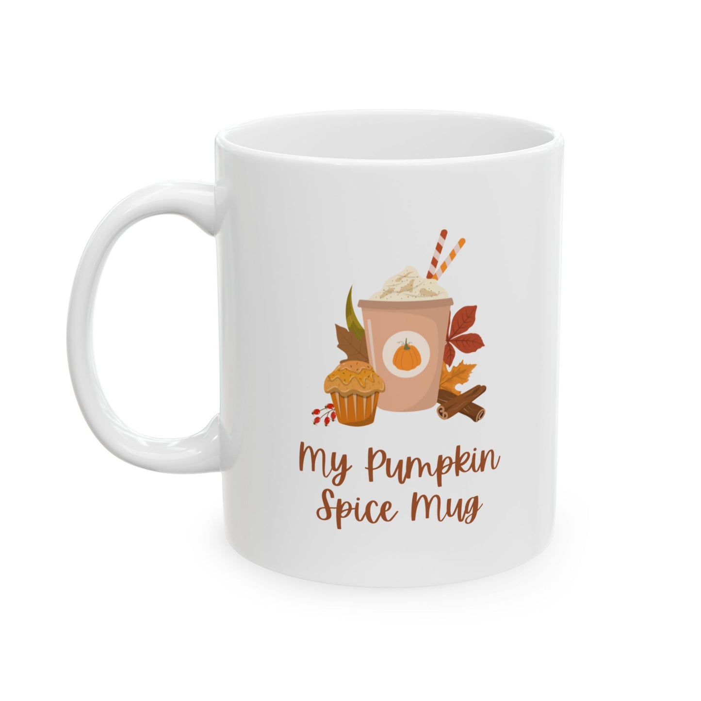 My Pumpkin Spice Mug Ceramic Mug, (11oz, 15oz)