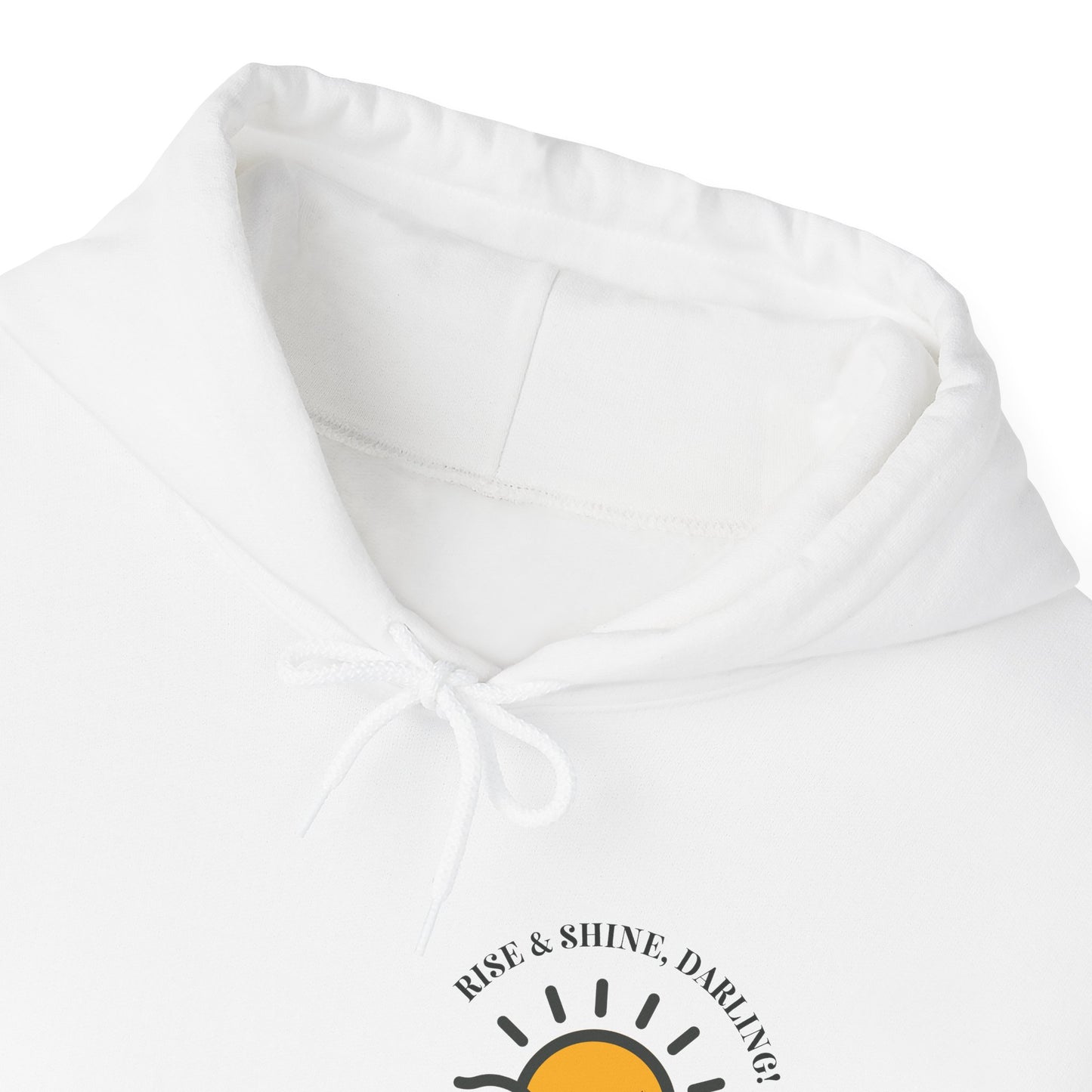Rise And Shine, Darling! Unisex Heavy Blend™ Hooded Sweatshirt