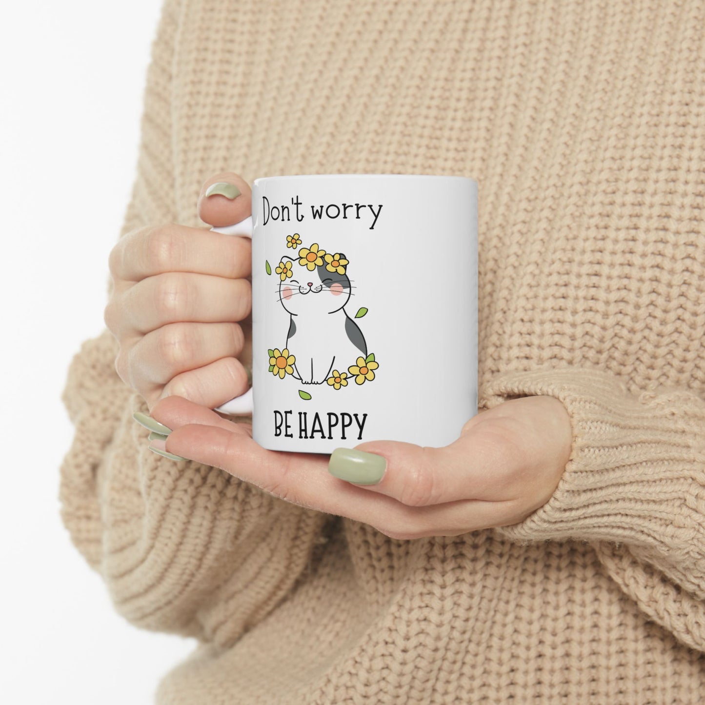Don't Worry Be Happy Ceramic Mug, (11oz, 15oz)