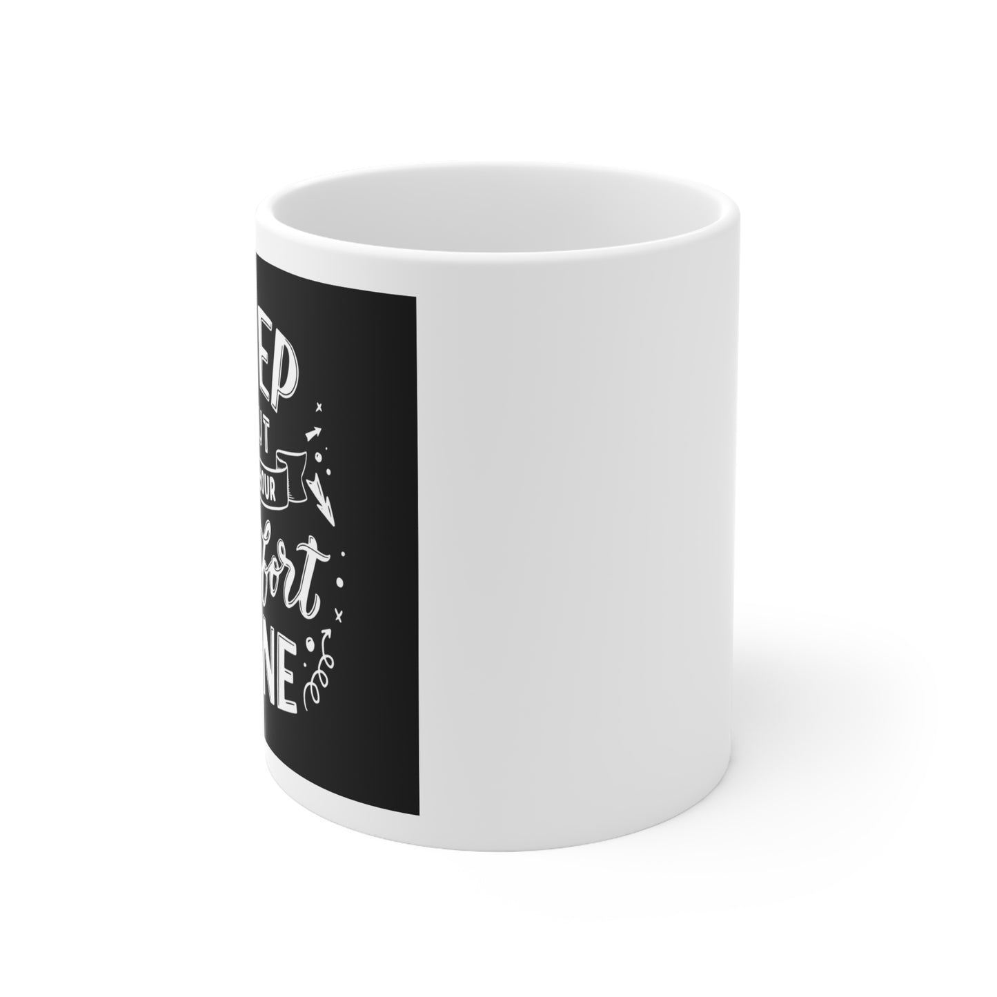 Motivation Lettering Quote Ceramic Coffee Mug 11oz