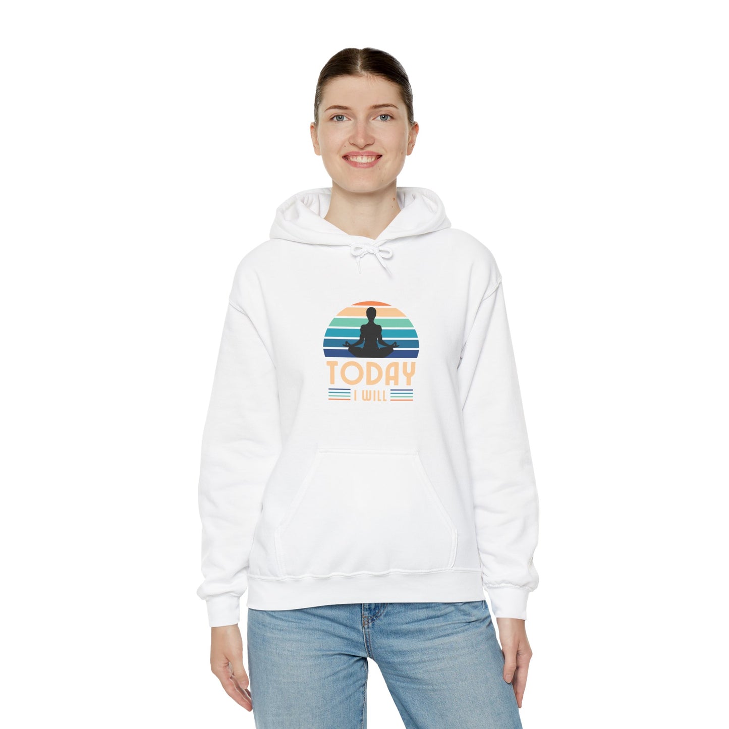 Today I Will Unisex Heavy Blend™ Hooded Sweatshirt