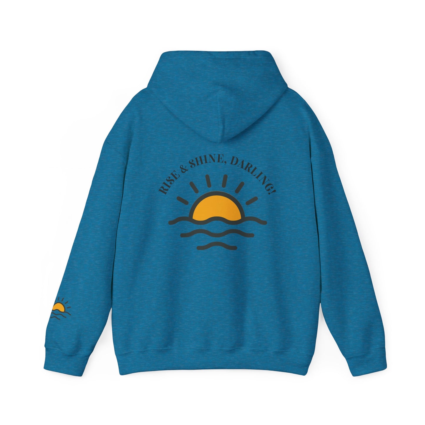 Rise And Shine, Darling! Unisex Heavy Blend™ Hooded Sweatshirt