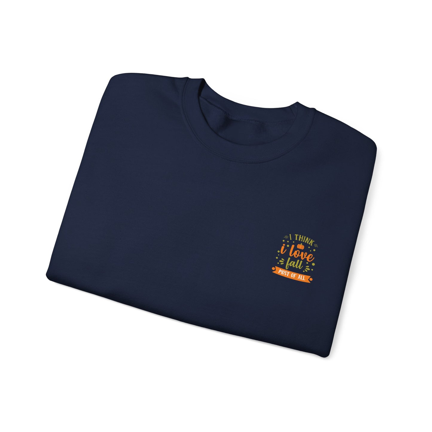 I Think I Love Fall Most Of All Unisex Heavy Blend™ Crewneck Sweatshirt
