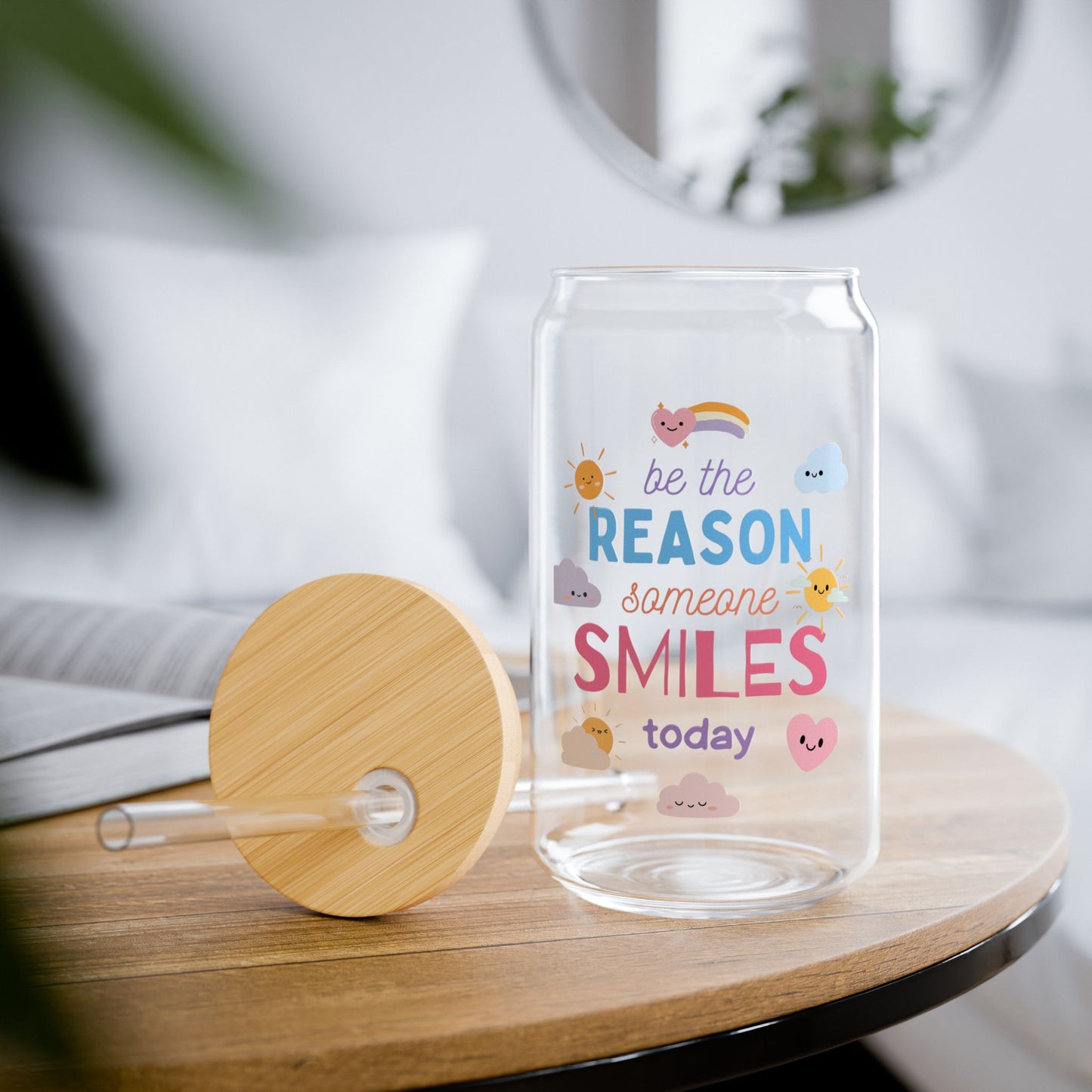Be The Reason Someone Smiles Today Sipper Glass, 16oz