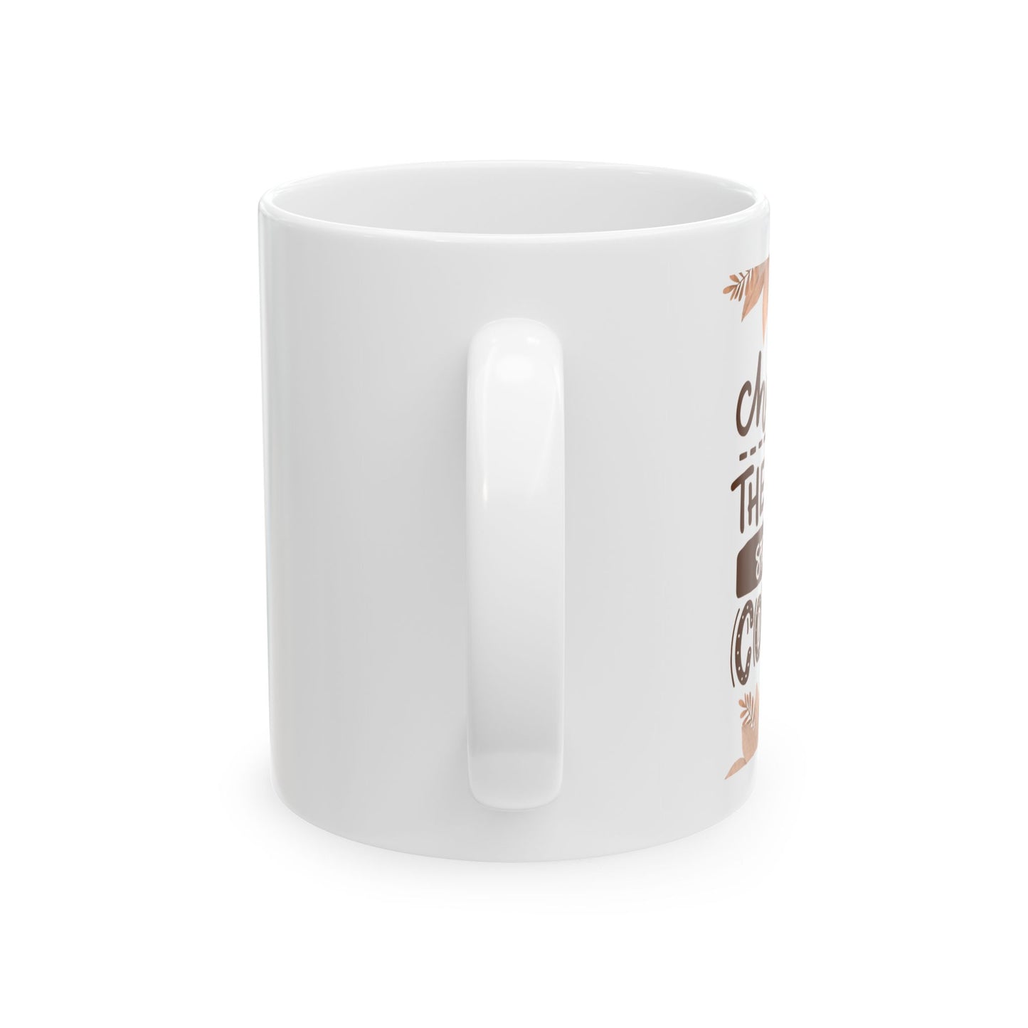 Change The World Starting With Coffee Ceramic Mug, (11oz, 15oz)