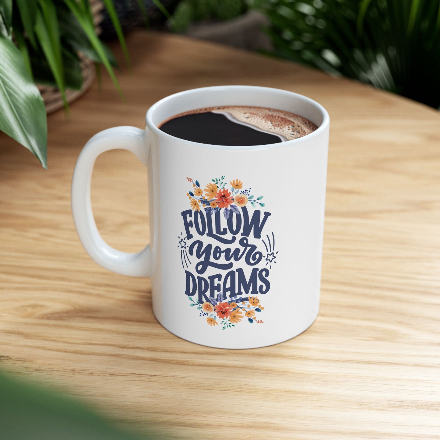 Follow Your Dreams Ceramic Mug, (11oz, 15oz)