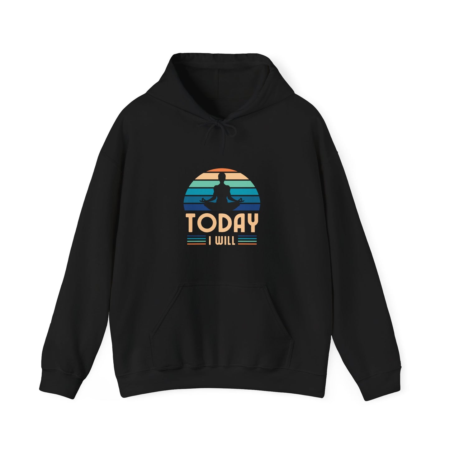 Today I Will Unisex Heavy Blend™ Hooded Sweatshirt