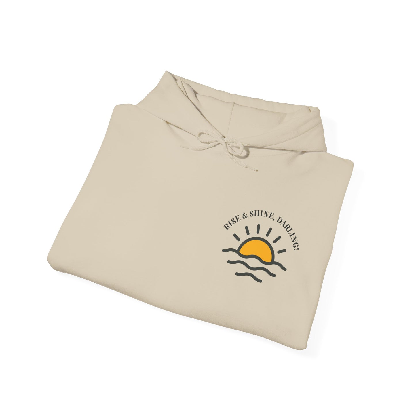 Rise And Shine, Darling! Unisex Heavy Blend™ Hooded Sweatshirt