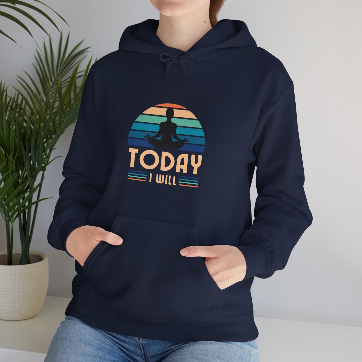 Today I Will Unisex Heavy Blend™ Hooded Sweatshirt