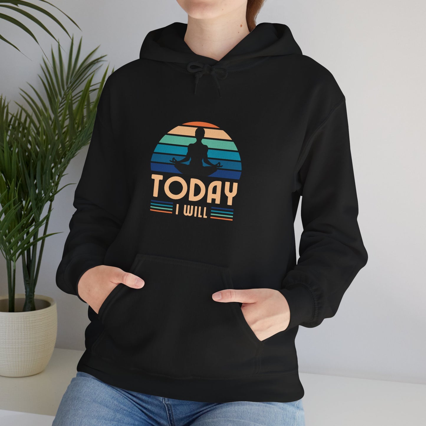 Today I Will Unisex Heavy Blend™ Hooded Sweatshirt