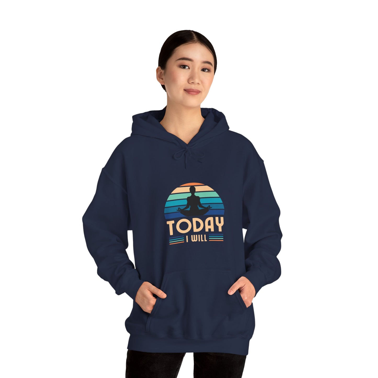 Today I Will Unisex Heavy Blend™ Hooded Sweatshirt