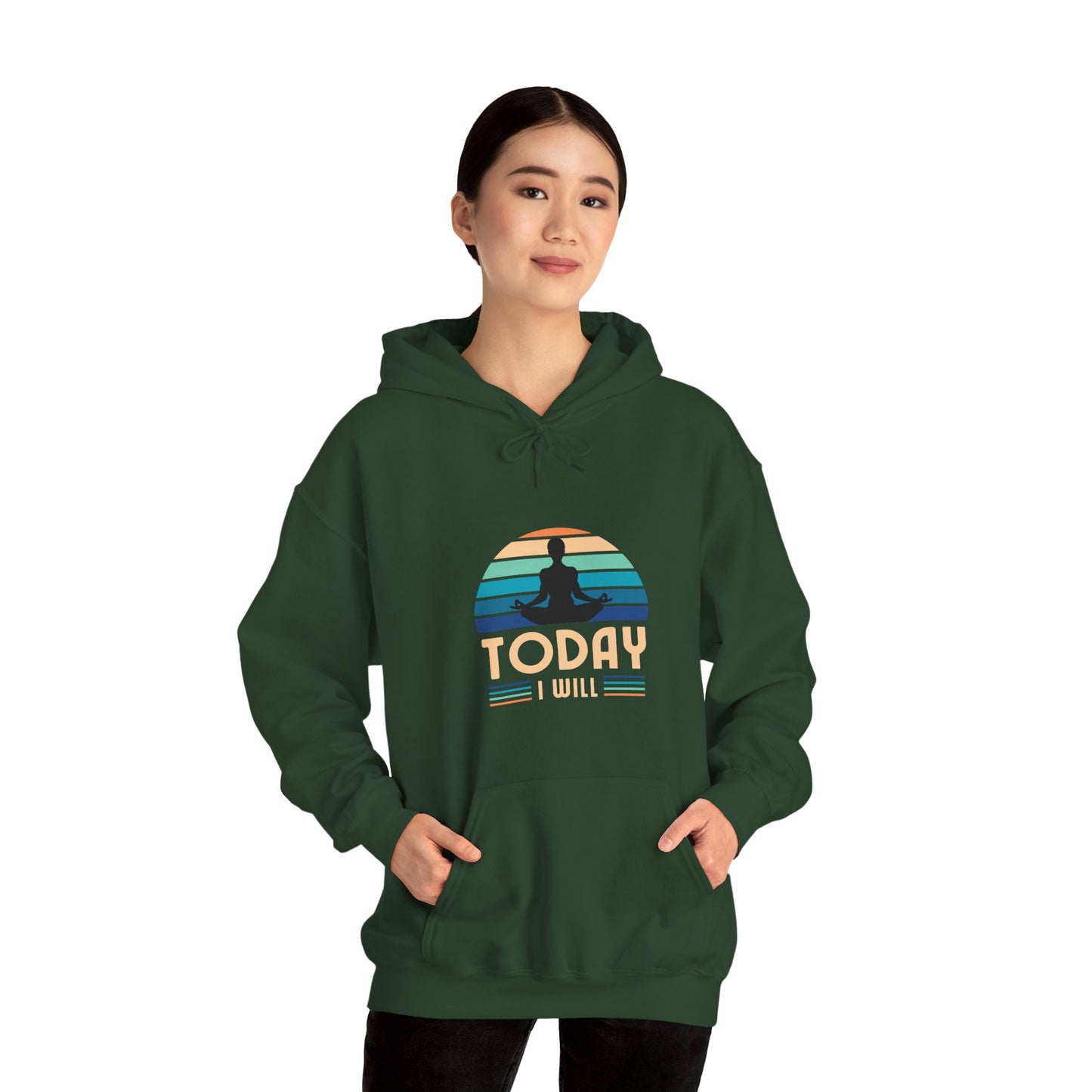 Today I Will Unisex Heavy Blend™ Hooded Sweatshirt