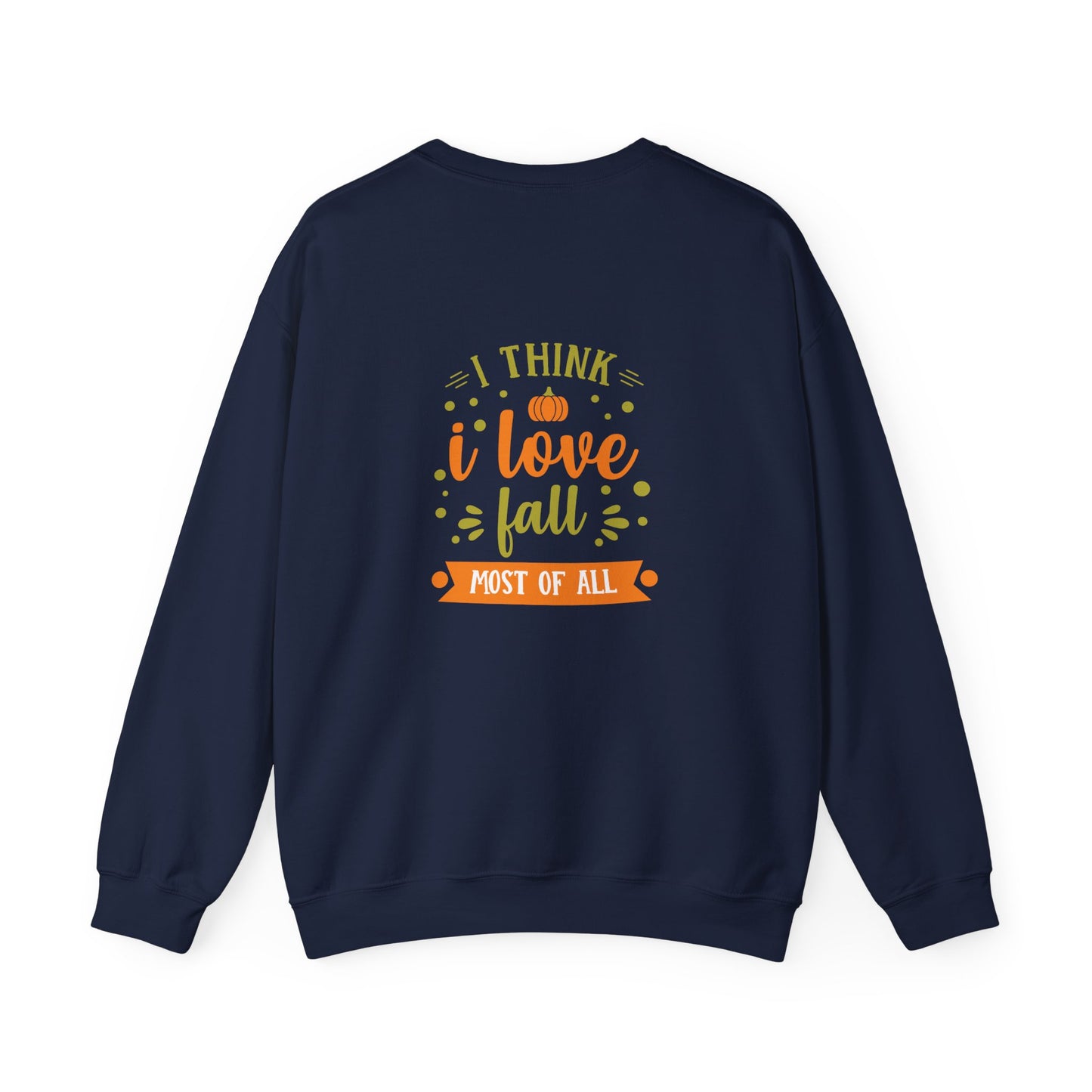 I Think I Love Fall Most Of All Unisex Heavy Blend™ Crewneck Sweatshirt