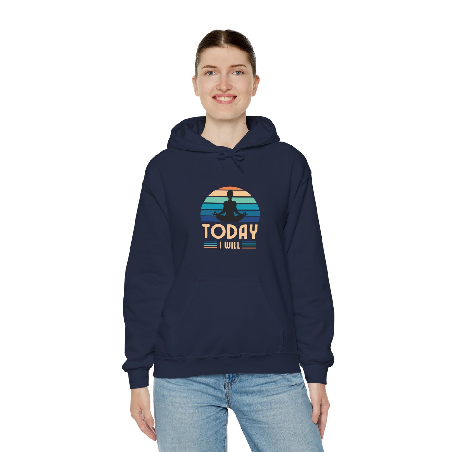 Today I Will Unisex Heavy Blend™ Hooded Sweatshirt