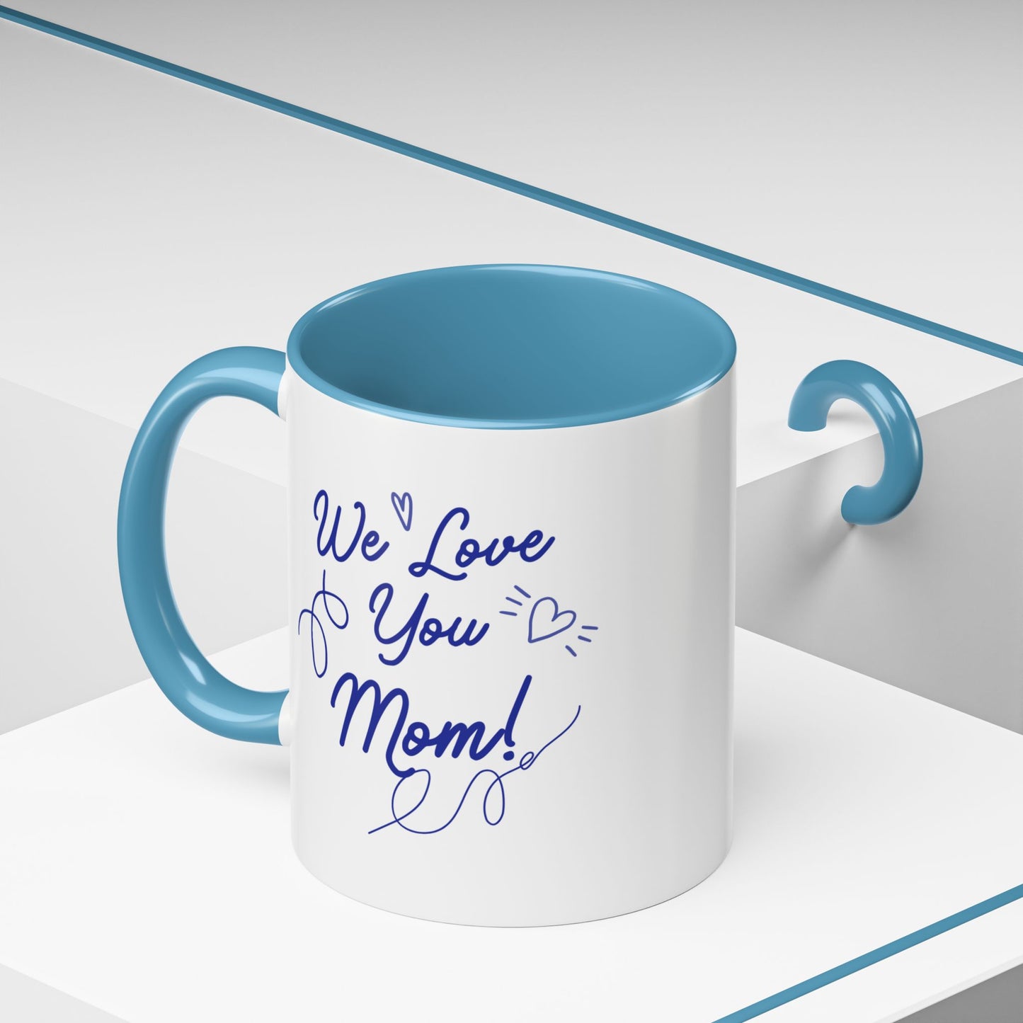 We Love You Mom Accent Coffee Mug (11, 15oz)