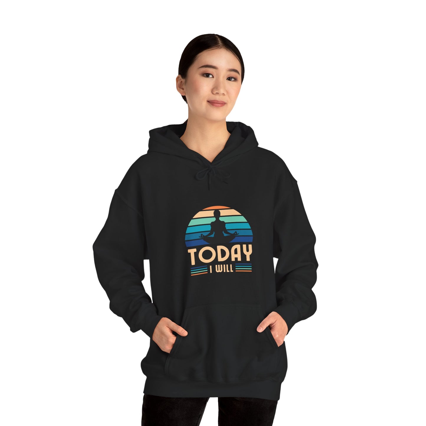 Today I Will Unisex Heavy Blend™ Hooded Sweatshirt