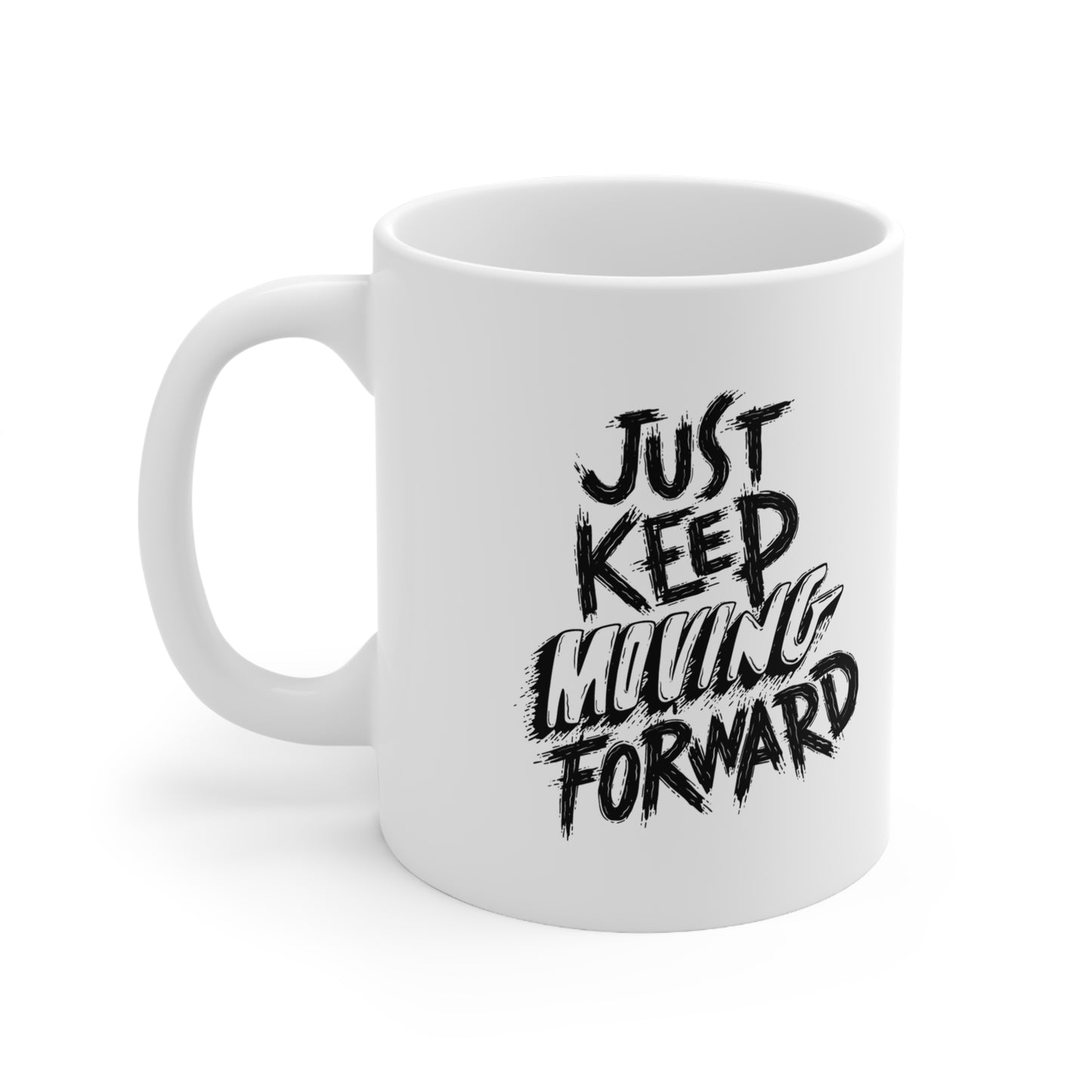 Just Keep Moving Forward Ceramic Coffee Mug 11oz