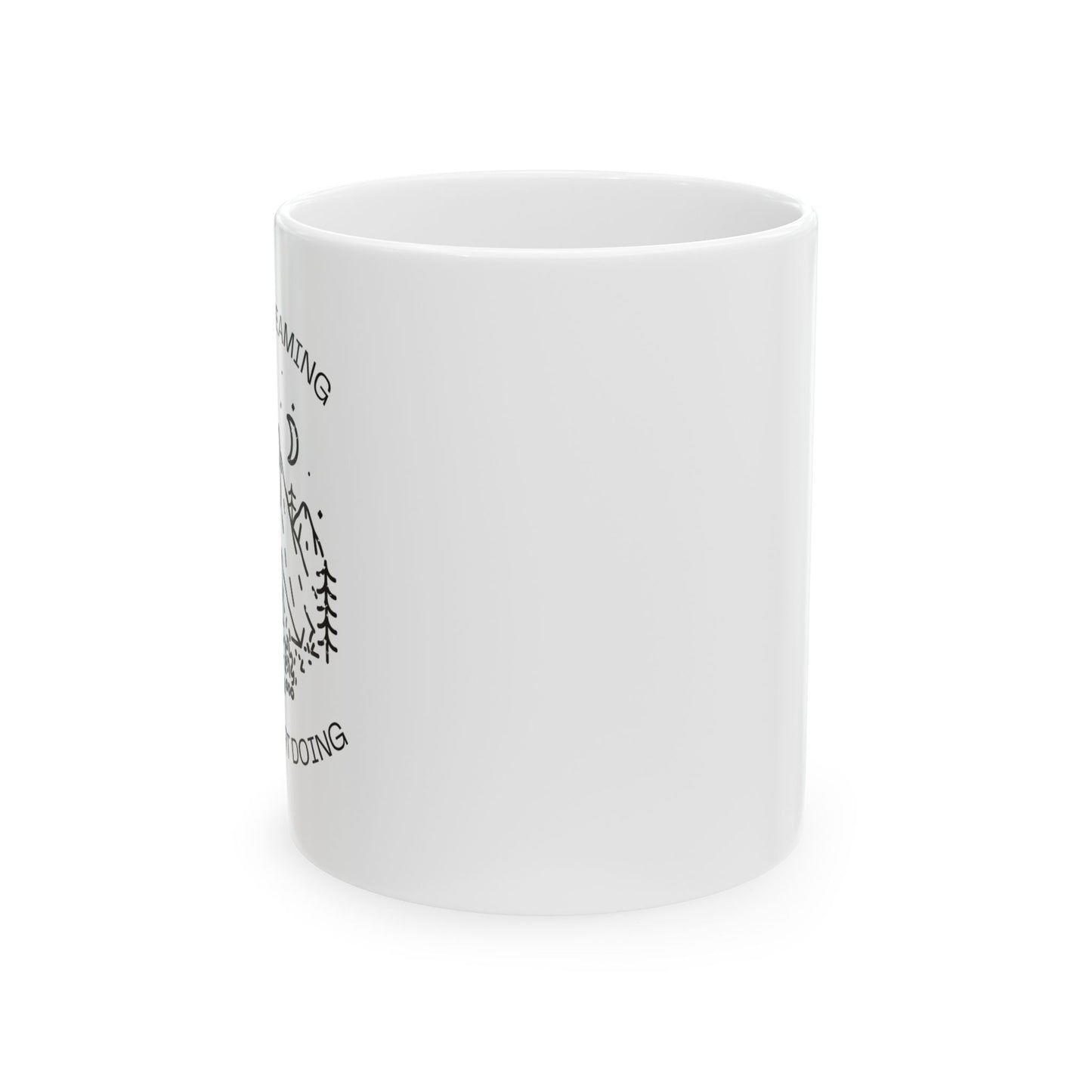 Stop Dreaming And Start Doing Ceramic Mug, (11oz, 15oz)