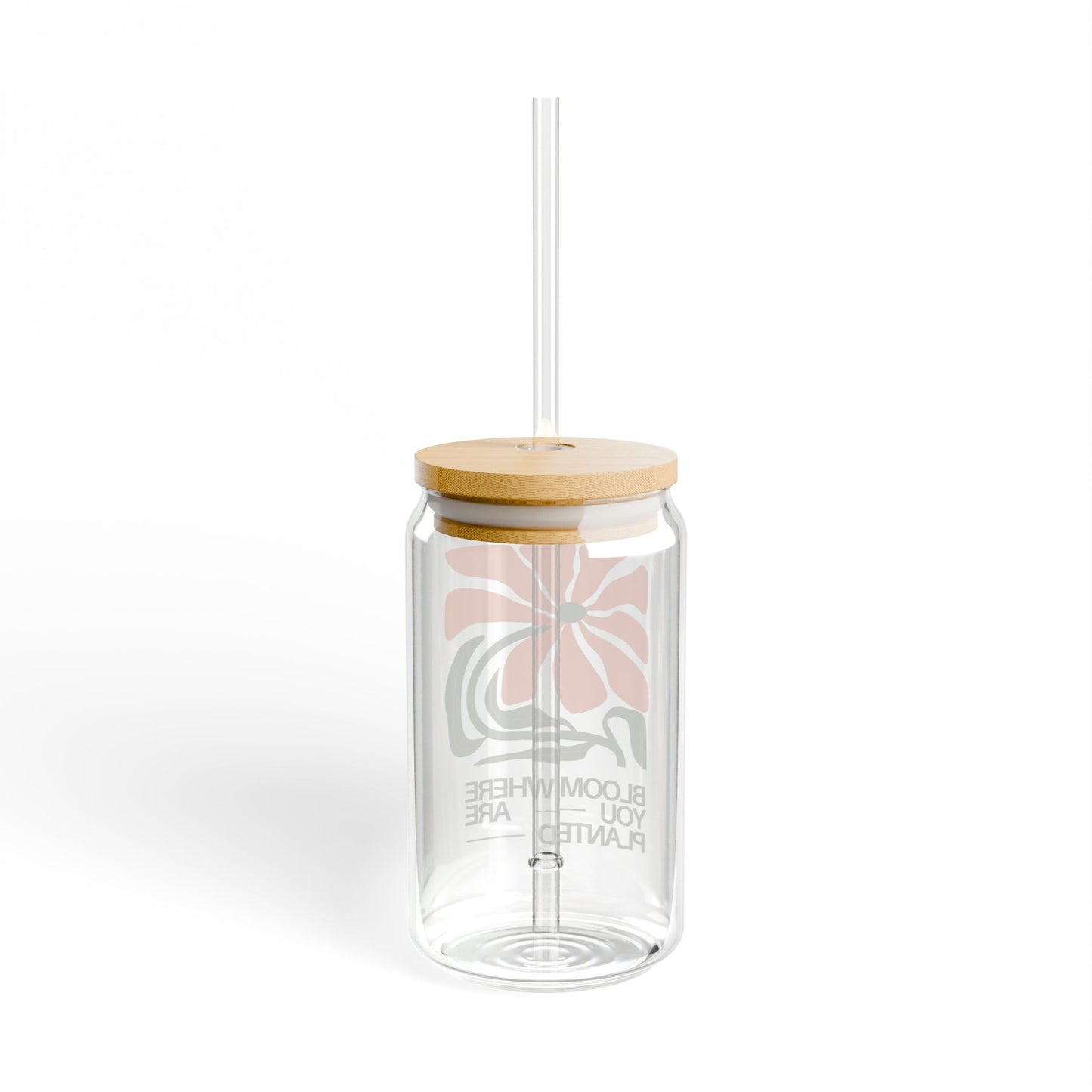 Bloom Where You're Planted Sipper Glass, 16oz