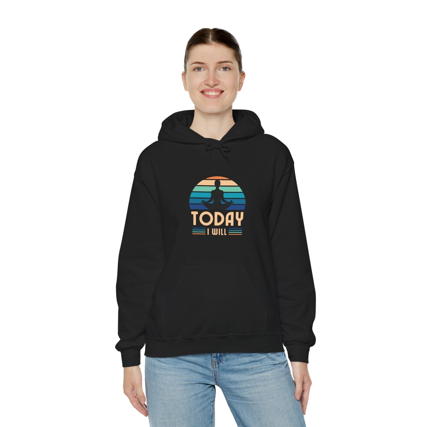 Today I Will Unisex Heavy Blend™ Hooded Sweatshirt