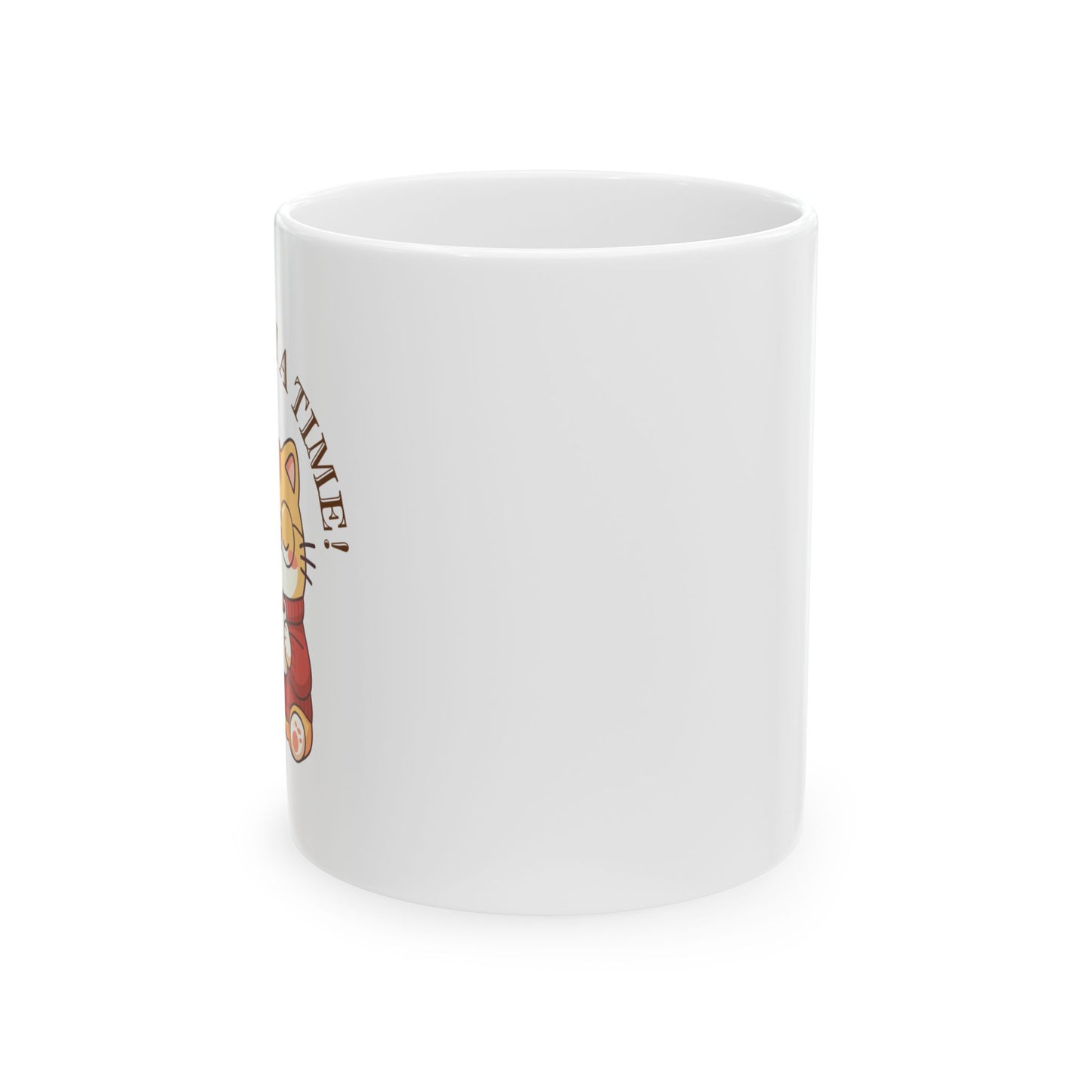 One Sip At A Time Ceramic Mug, (11oz, 15oz)