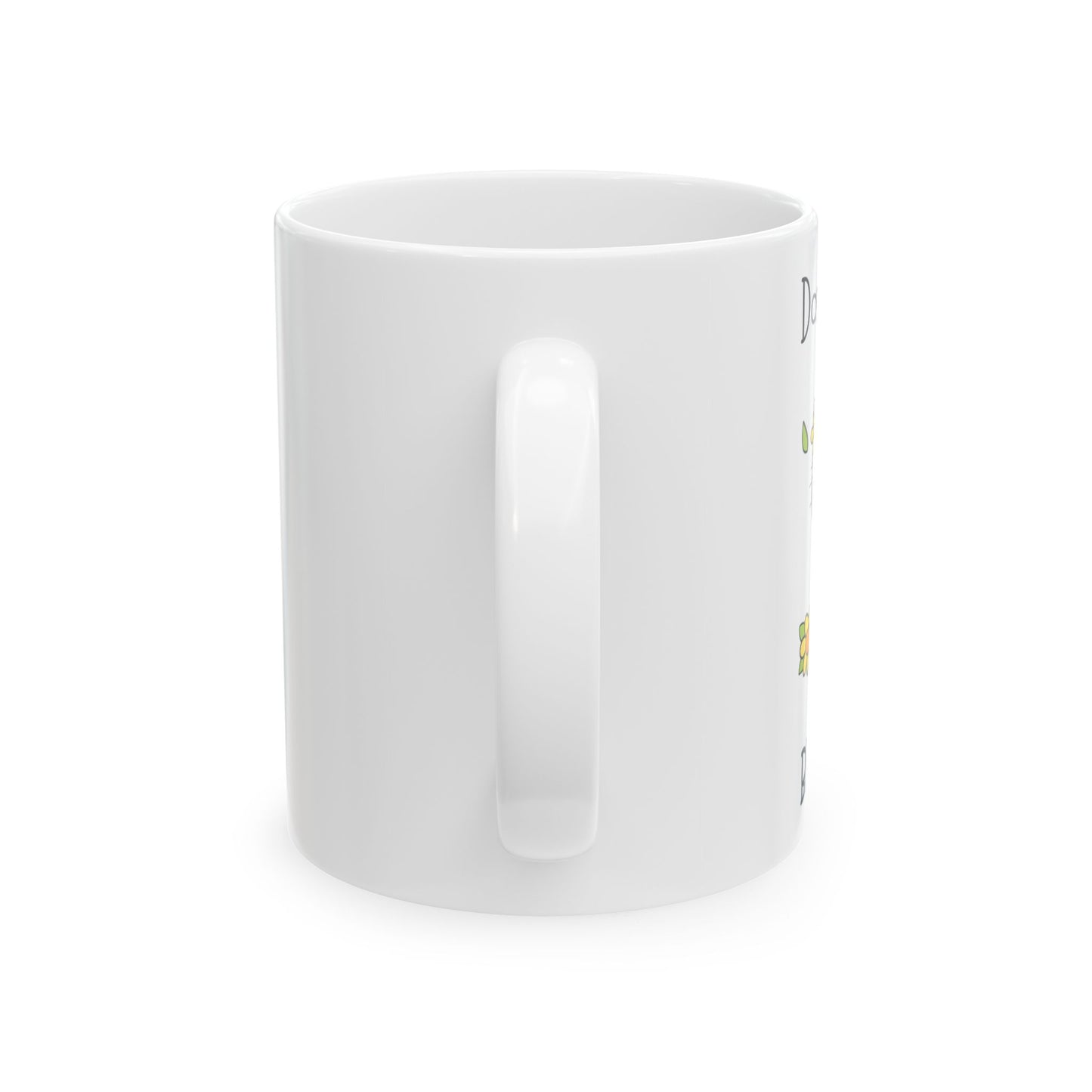 Don't Worry Be Happy Ceramic Mug, (11oz, 15oz)