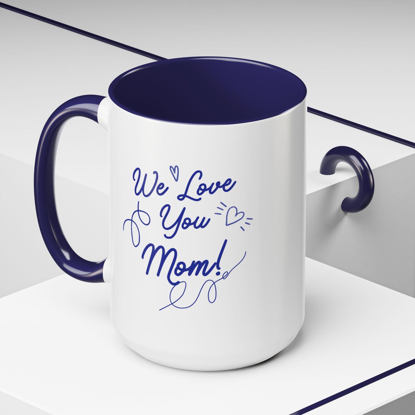 We Love You Mom Accent Coffee Mug (11, 15oz)