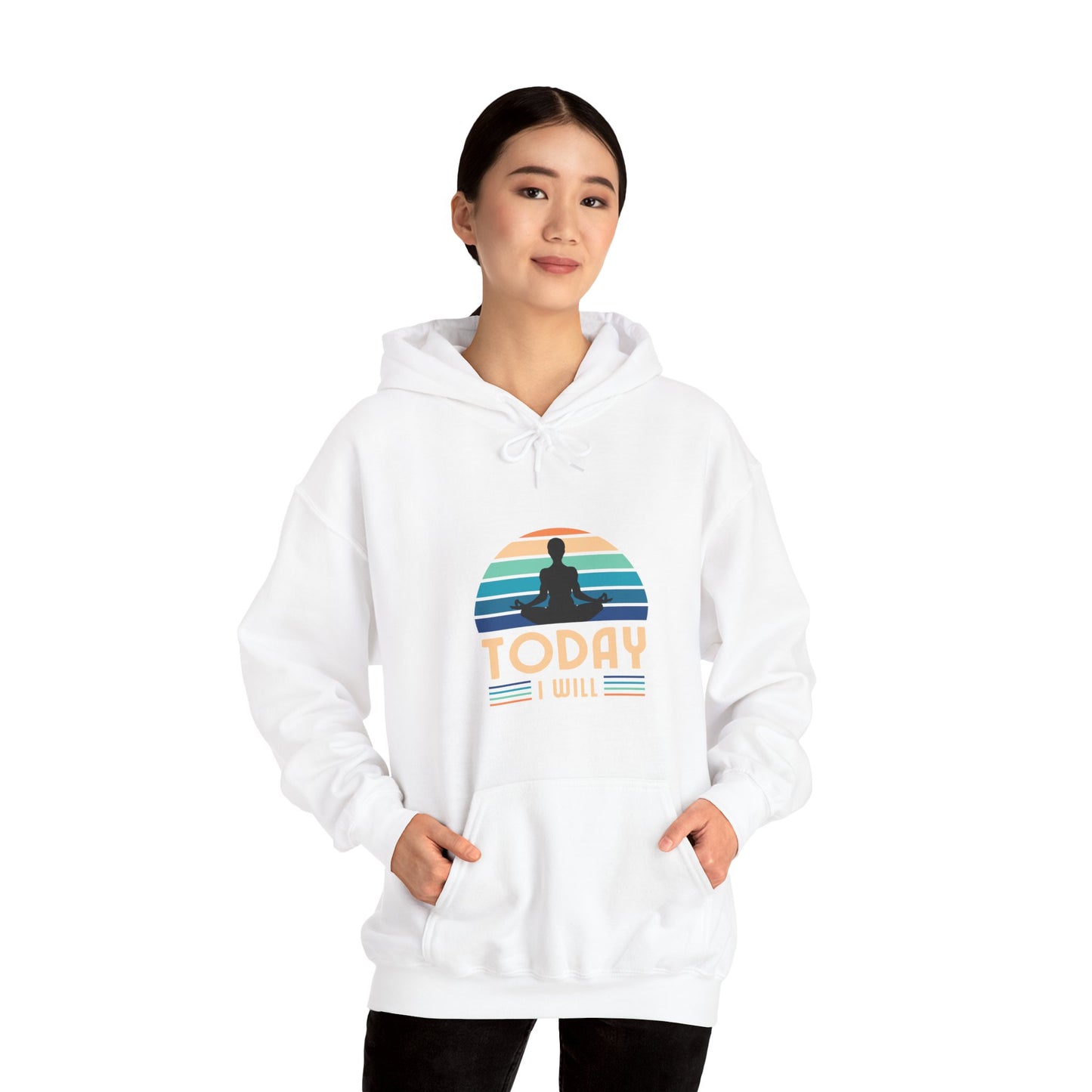 Today I Will Unisex Heavy Blend™ Hooded Sweatshirt