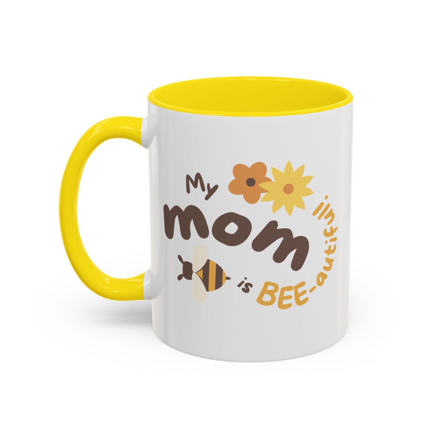 My Mom Is Bee - autiful Accent Coffee Mug (11, 15oz)
