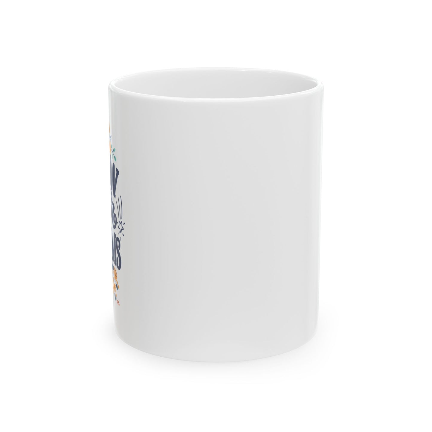Follow Your Dreams Ceramic Mug, (11oz, 15oz)