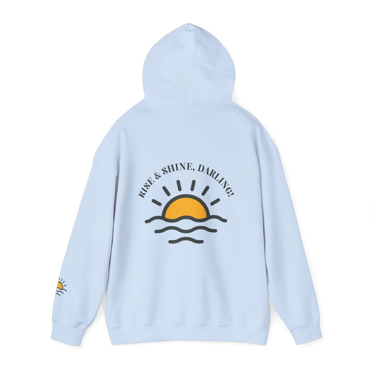 Rise And Shine, Darling! Unisex Heavy Blend™ Hooded Sweatshirt