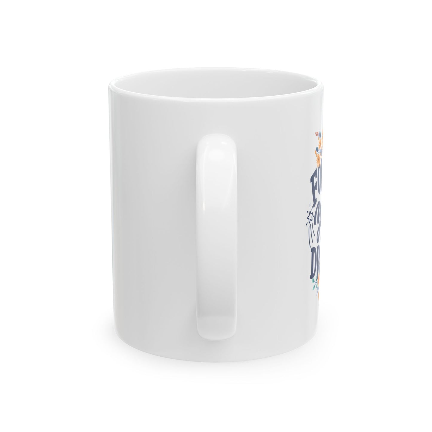 Follow Your Dreams Ceramic Mug, (11oz, 15oz)