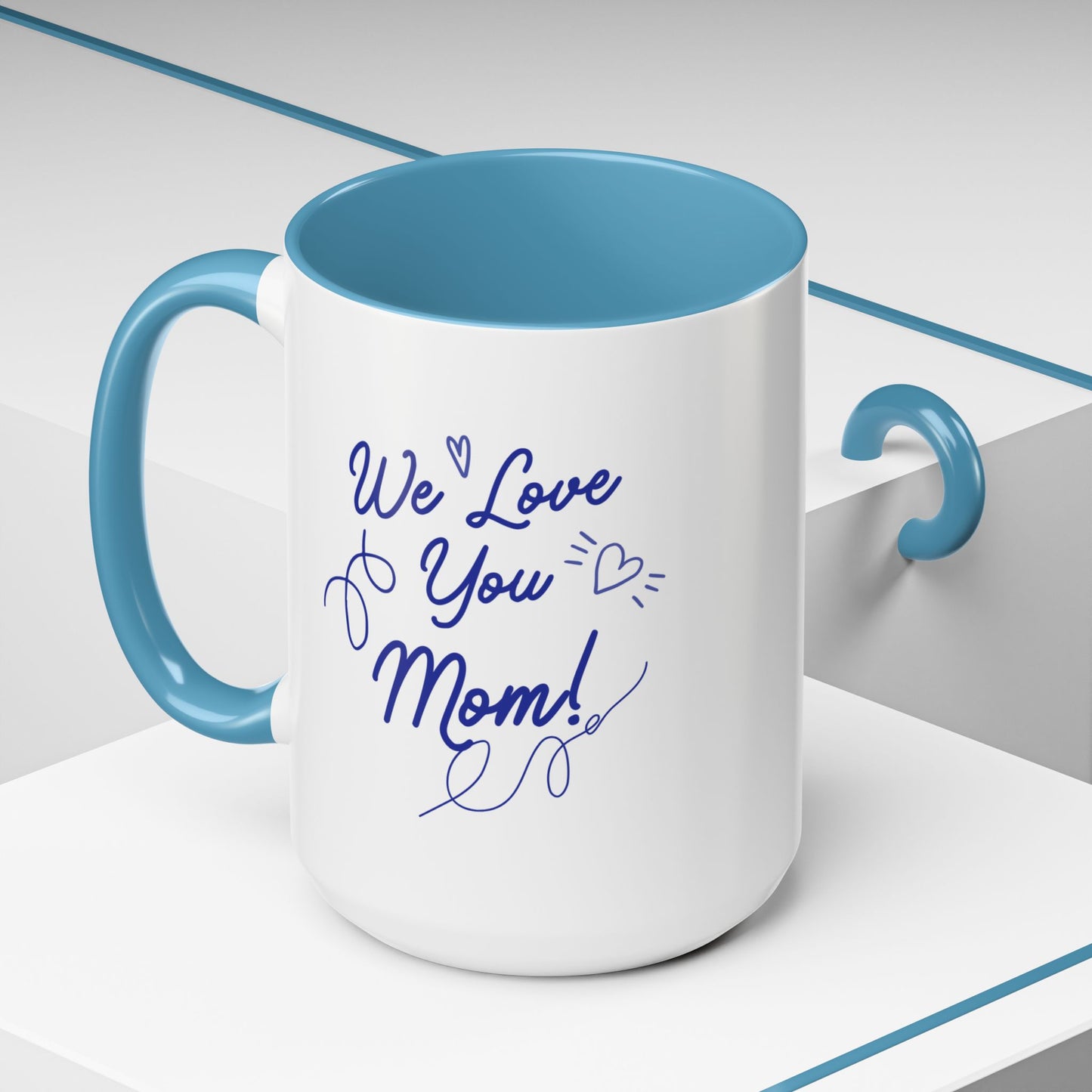 We Love You Mom Accent Coffee Mug (11, 15oz)