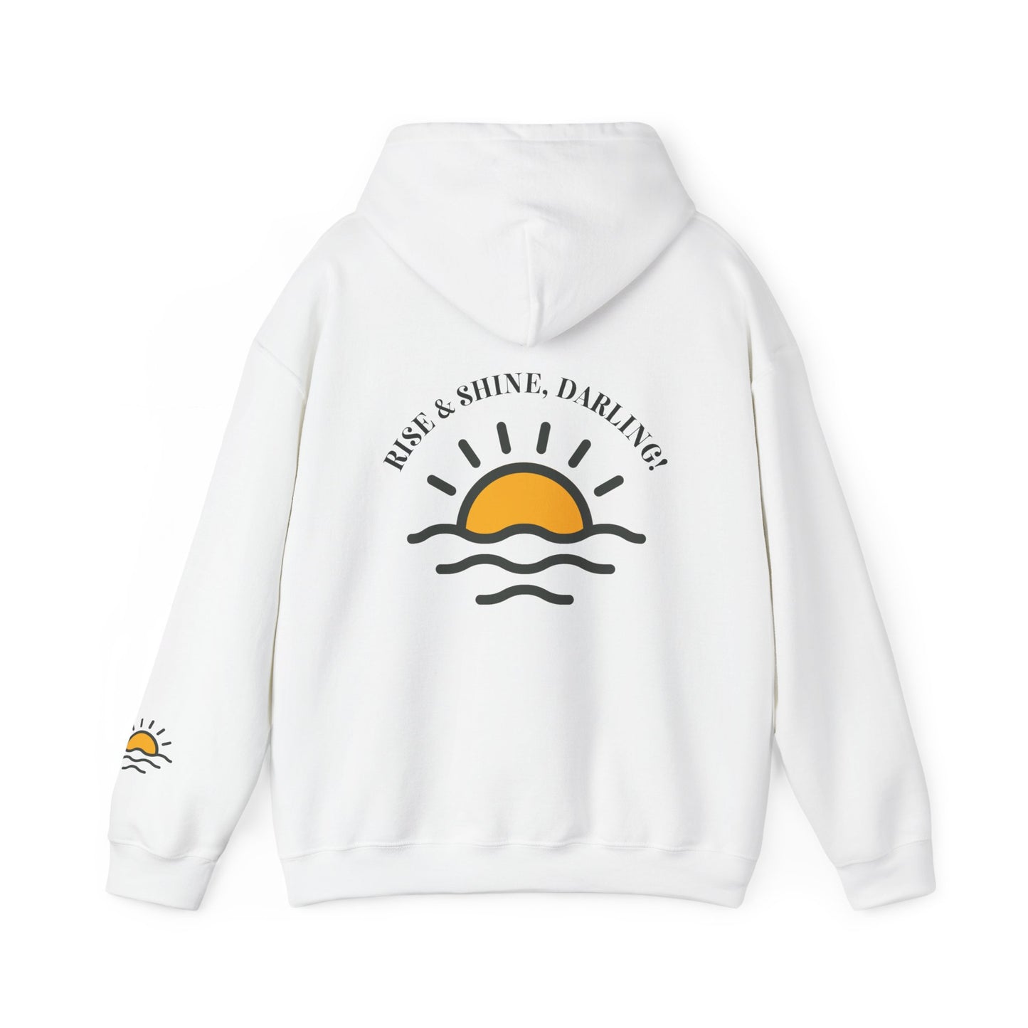Rise And Shine, Darling! Unisex Heavy Blend™ Hooded Sweatshirt