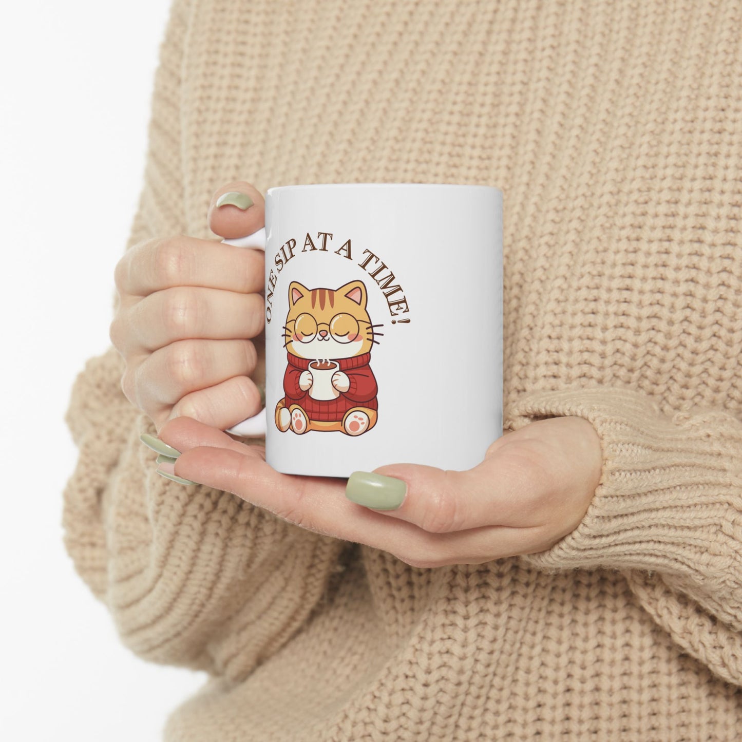 One Sip At A Time Ceramic Mug, (11oz, 15oz)