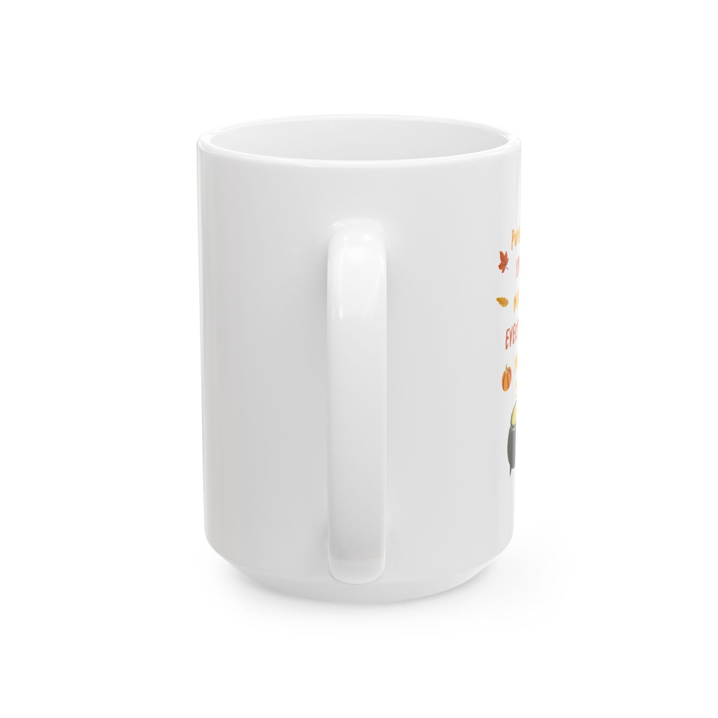 Pumpkin Spice Makes Everything Nice Ceramic Mug, (11oz, 15oz)