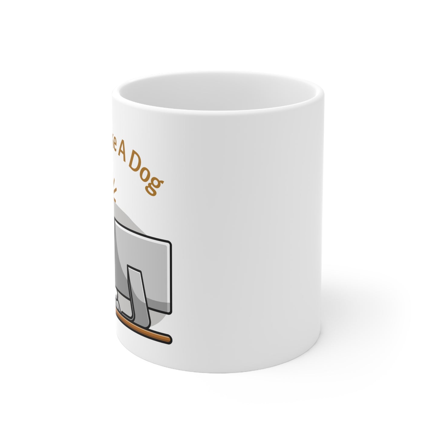 Work Like A Dog Ceramic Coffee Mug 11oz
