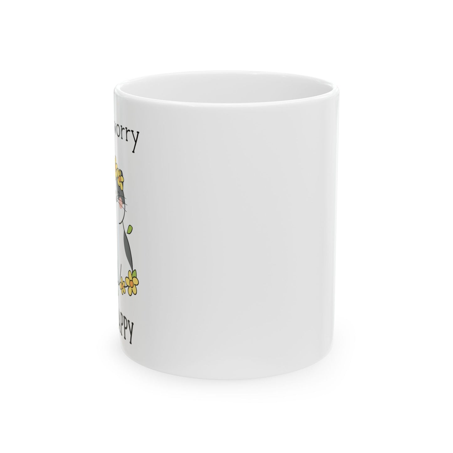 Don't Worry Be Happy Ceramic Mug, (11oz, 15oz)