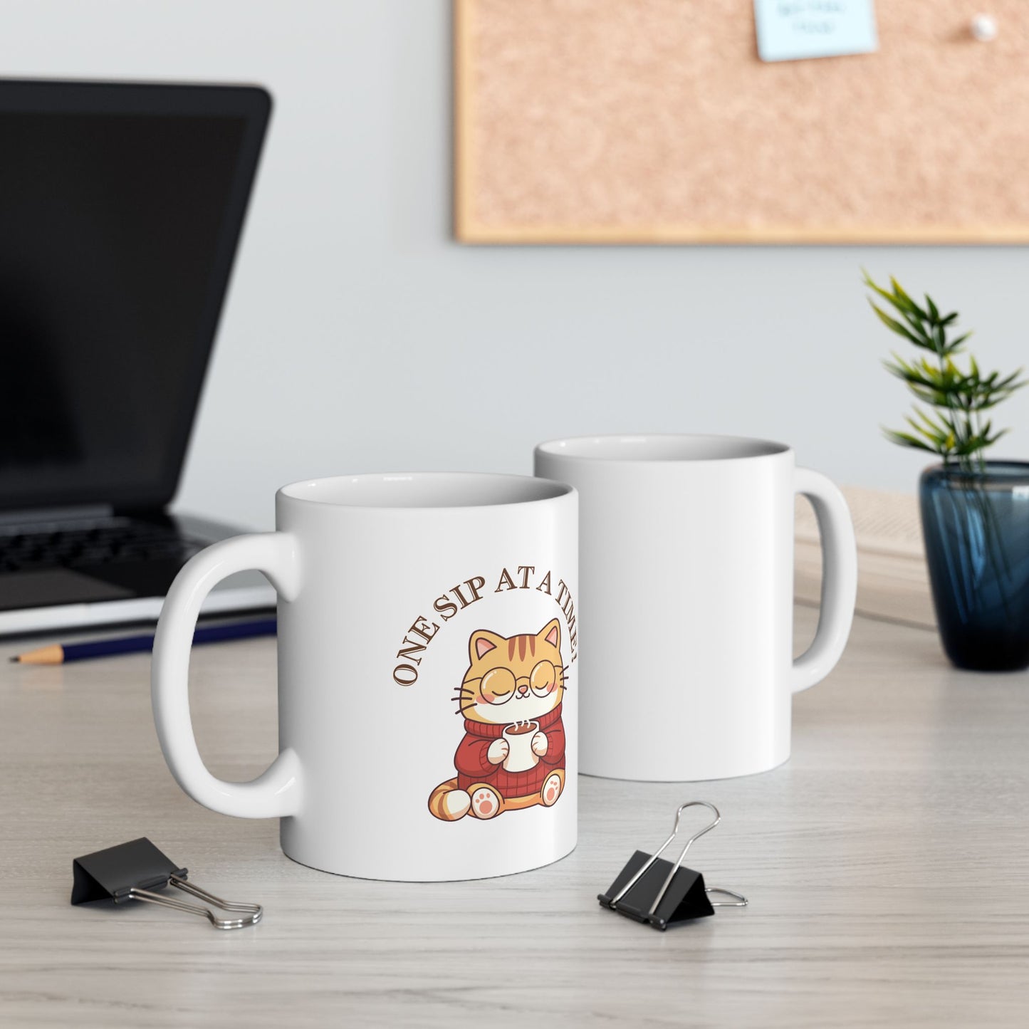 One Sip At A Time Ceramic Mug, (11oz, 15oz)