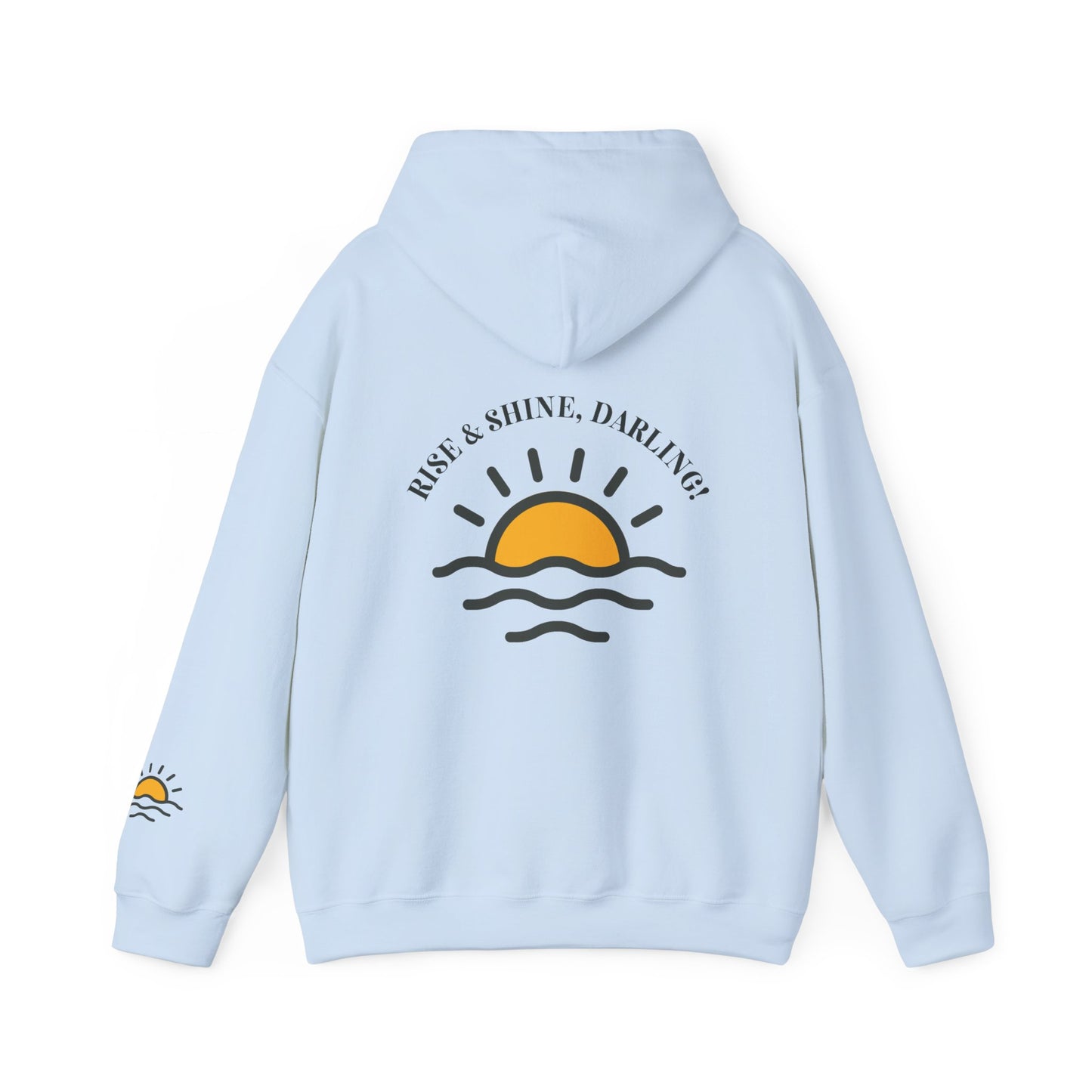 Rise And Shine, Darling! Unisex Heavy Blend™ Hooded Sweatshirt