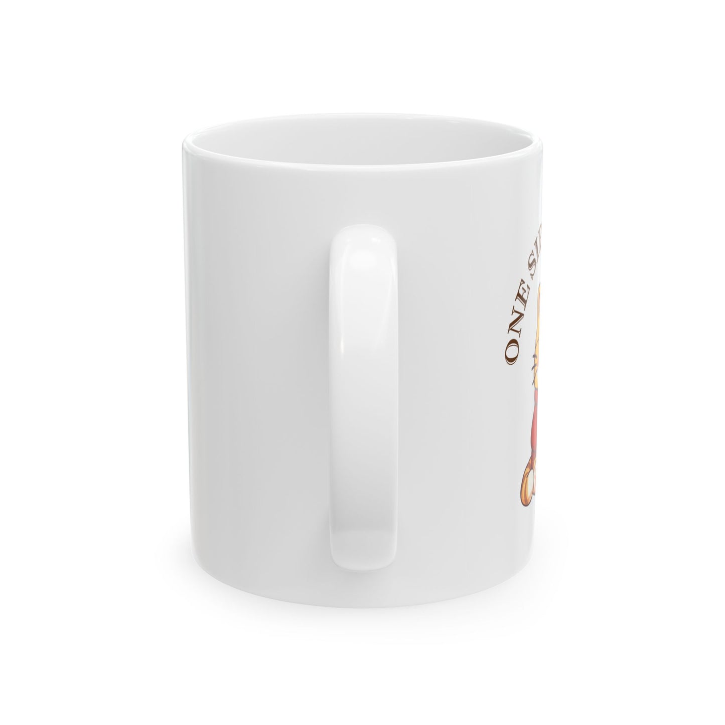 One Sip At A Time Ceramic Mug, (11oz, 15oz)