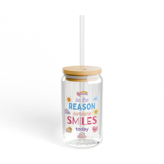 Be The Reason Someone Smiles Today Sipper Glass, 16oz