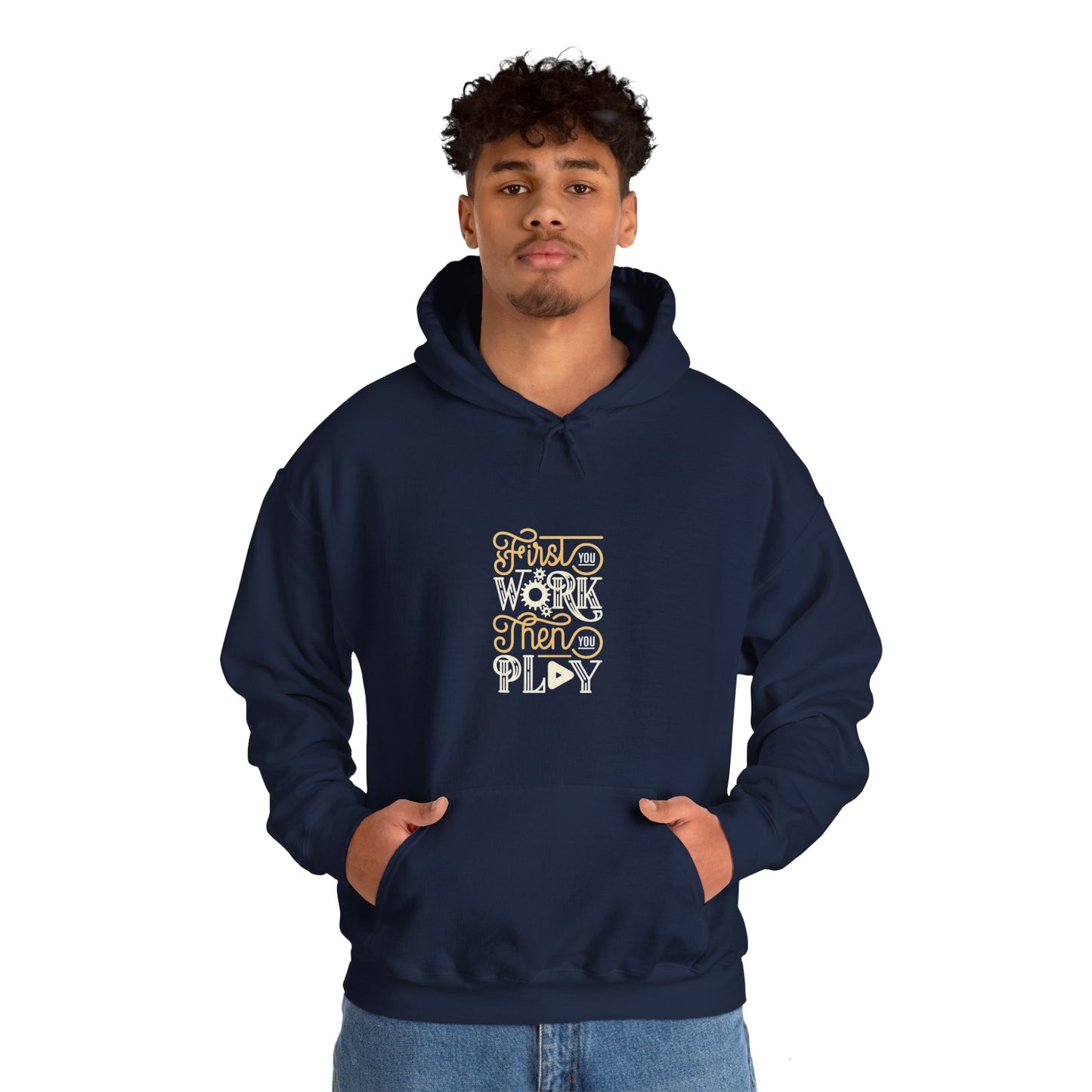 First You Work Then You Play Unisex Heavy Blend™ Hooded Sweatshirt