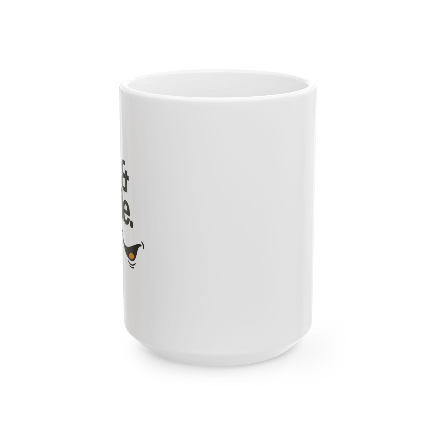 Sip & Smile Ceramic Mug, (11oz, 15oz)