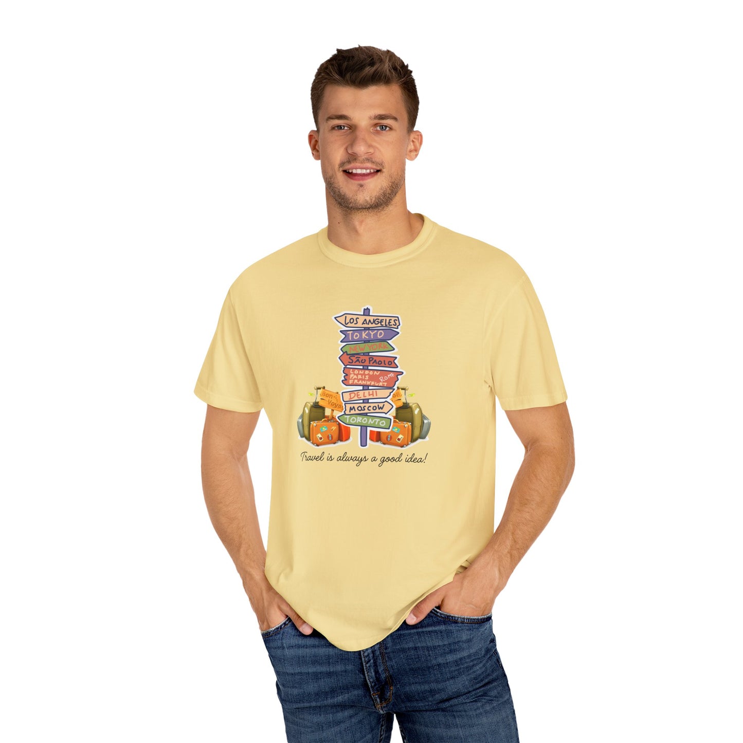 Travel Is Always A Good Idea Unisex Garment-Dyed T-shirt