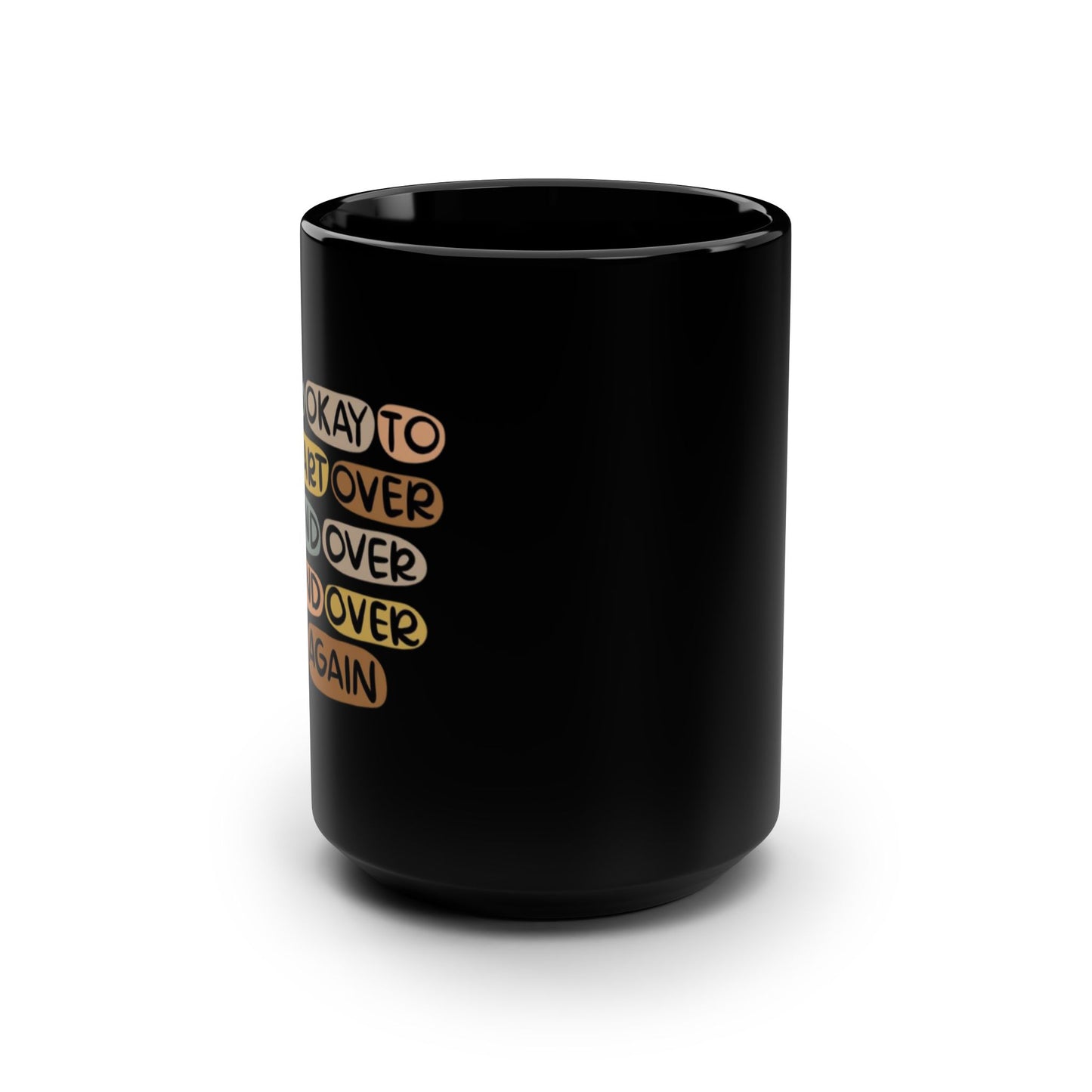 It's Okay To Start Over Black Mug, 15oz