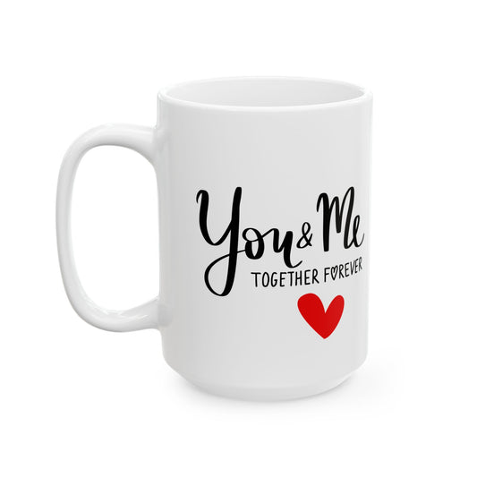 You And Me Ceramic Mug, (15oz)