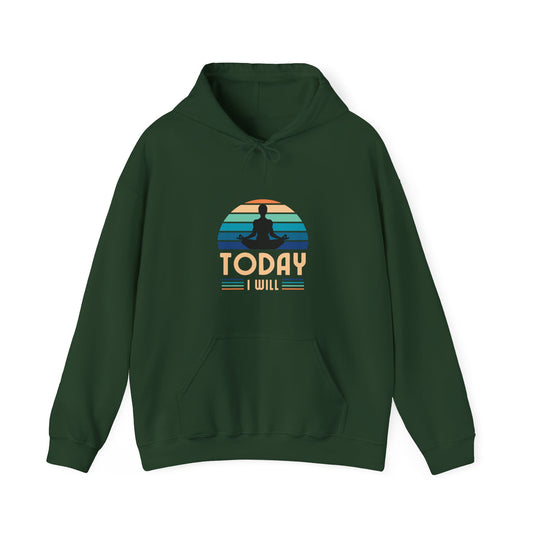 Today I Will Unisex Heavy Blend™ Hooded Sweatshirt