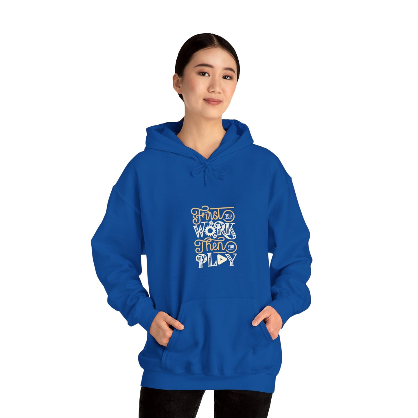 First You Work Then You Play Unisex Heavy Blend™ Hooded Sweatshirt